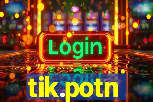 tik.potn