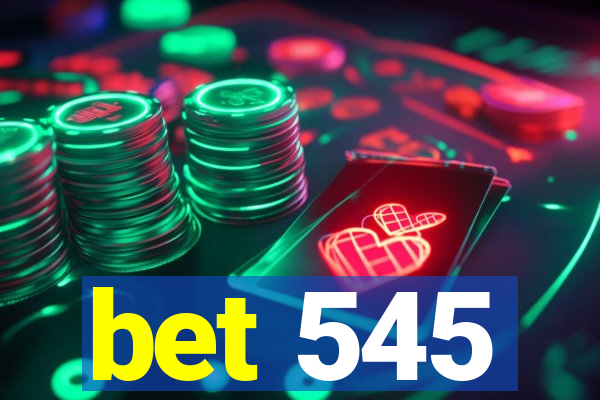 bet 545