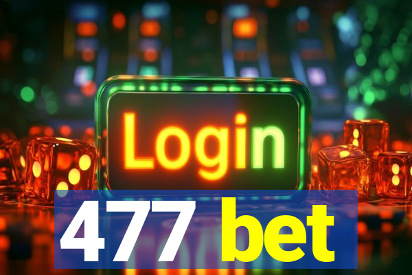 477 bet