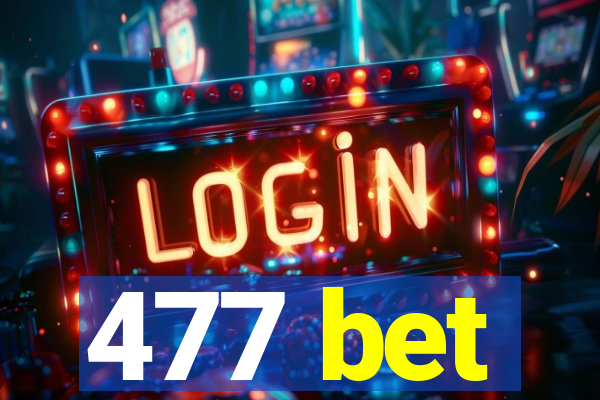 477 bet