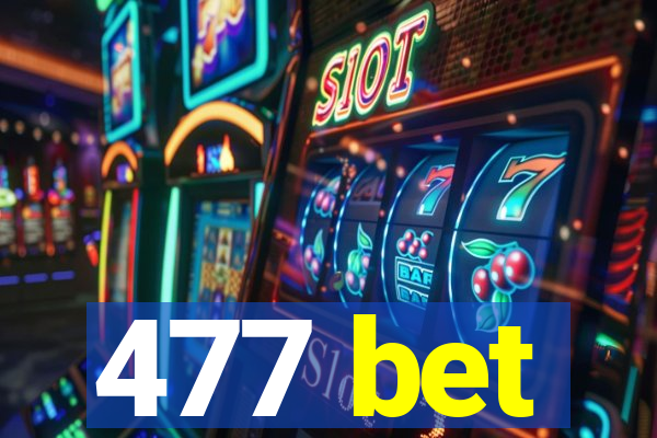 477 bet