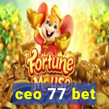 ceo 77 bet