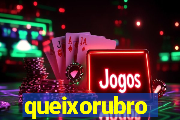 queixorubro