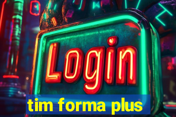 tim forma plus