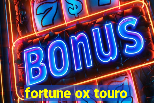 fortune ox touro