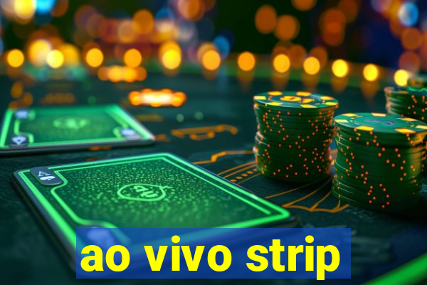 ao vivo strip