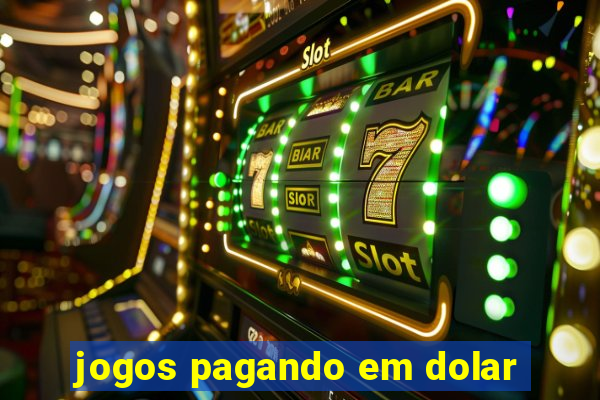 jogos pagando em dolar