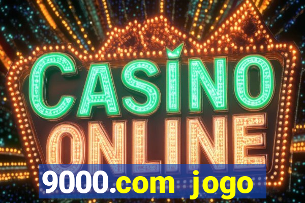 9000.com jogo cassino baixar