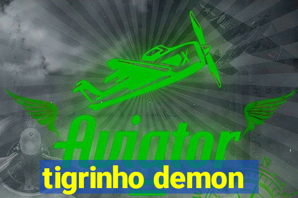 tigrinho demon