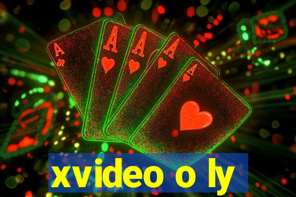 xvideo o ly