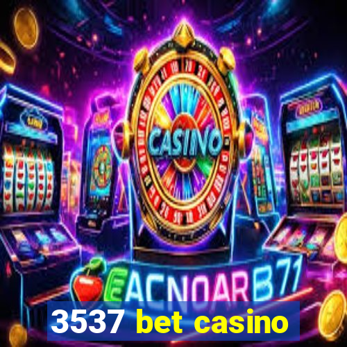 3537 bet casino