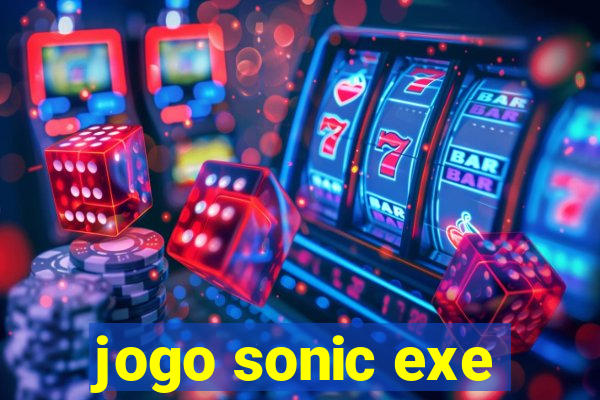 jogo sonic exe