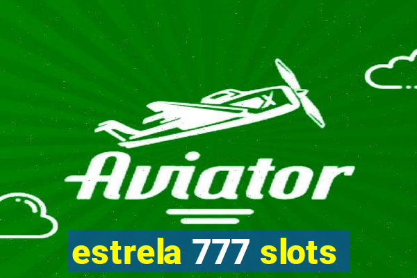 estrela 777 slots