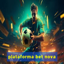 plataforma bet nova