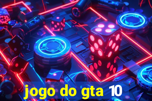 jogo do gta 10