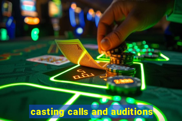 casting calls and auditions