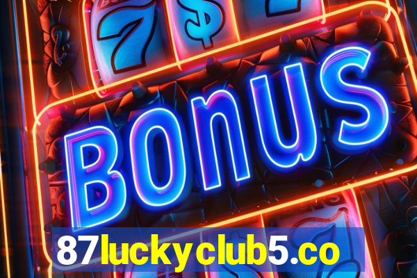 87luckyclub5.com