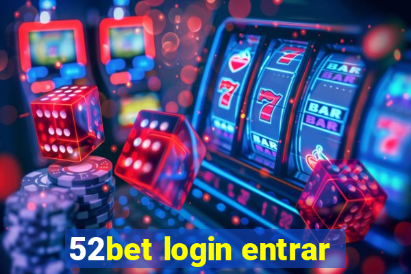 52bet login entrar