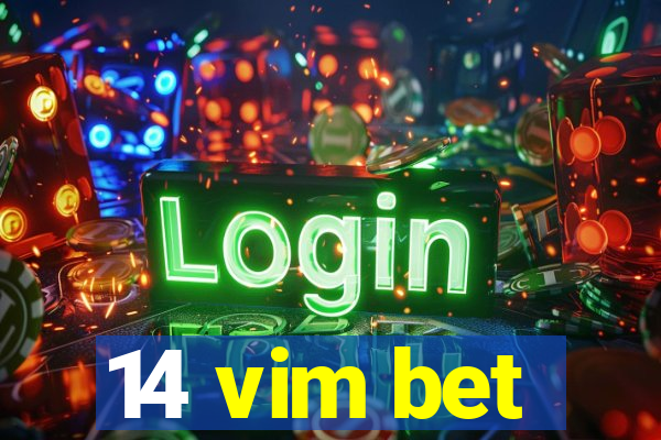 14 vim bet