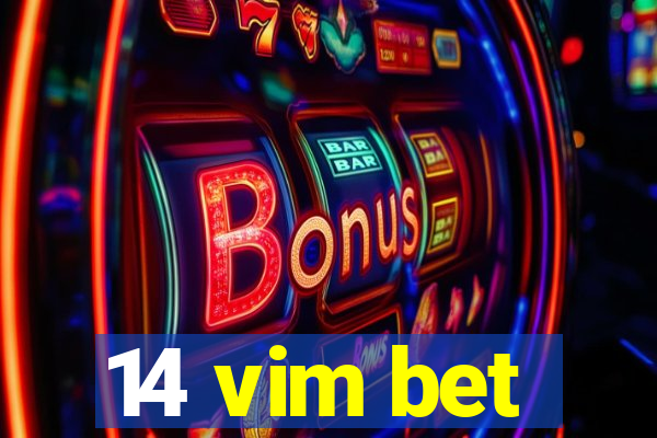 14 vim bet