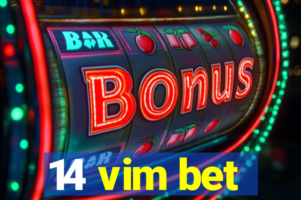 14 vim bet