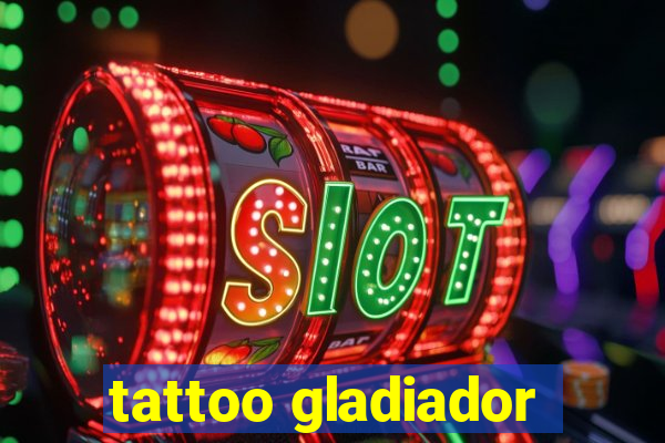 tattoo gladiador