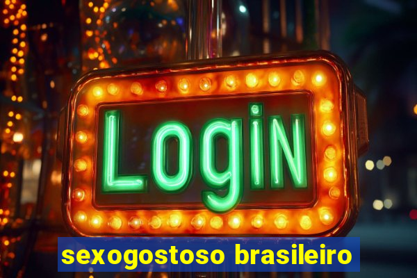 sexogostoso brasileiro