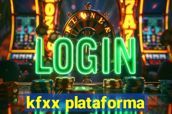 kfxx plataforma