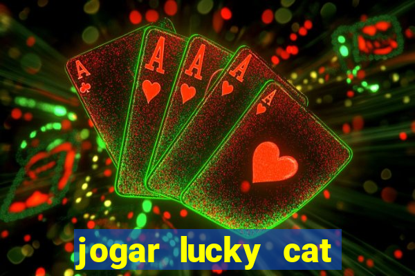 jogar lucky cat modo demo