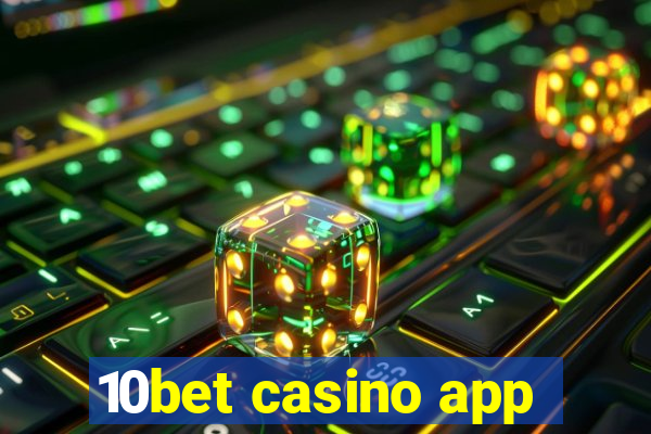 10bet casino app