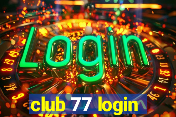 club 77 login