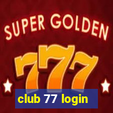 club 77 login