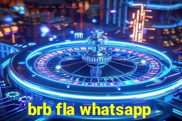 brb fla whatsapp