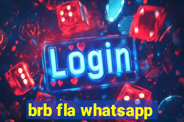 brb fla whatsapp