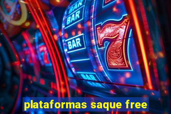 plataformas saque free