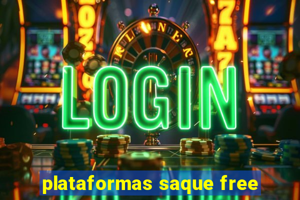 plataformas saque free