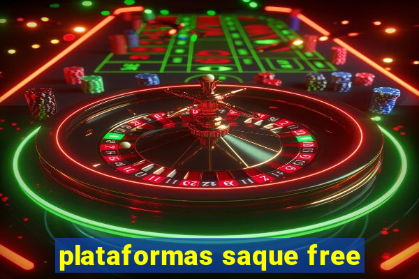 plataformas saque free