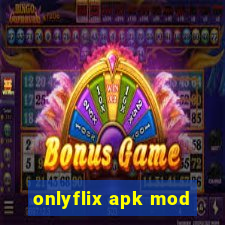 onlyflix apk mod