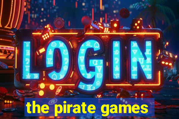 the pirate games