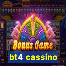 bt4 cassino