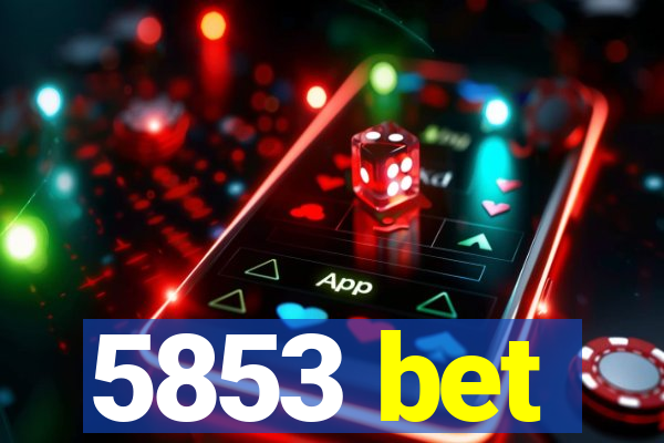 5853 bet