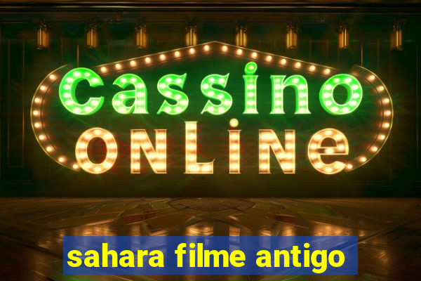 sahara filme antigo