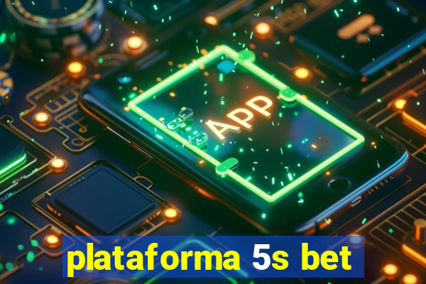 plataforma 5s bet