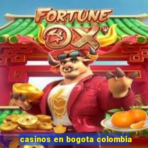 casinos en bogota colombia