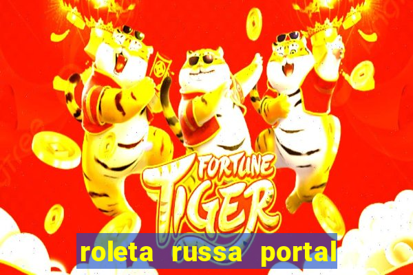 roleta russa portal do zacarias