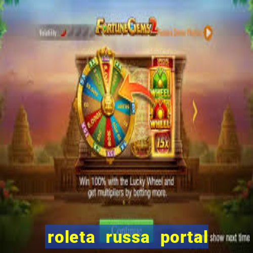 roleta russa portal do zacarias