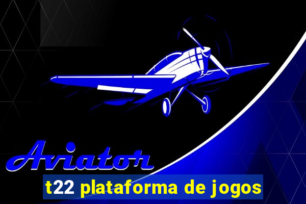 t22 plataforma de jogos