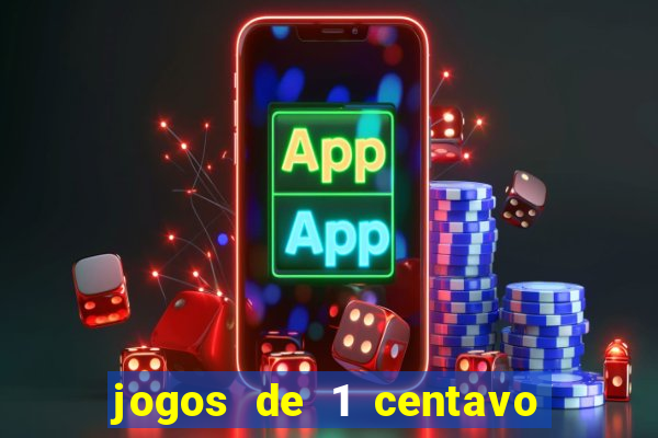 jogos de 1 centavo na blaze