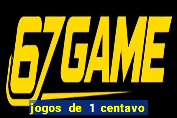 jogos de 1 centavo na blaze