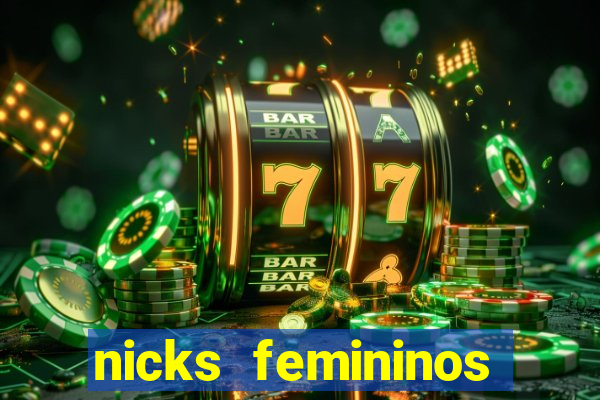 nicks femininos para jogos